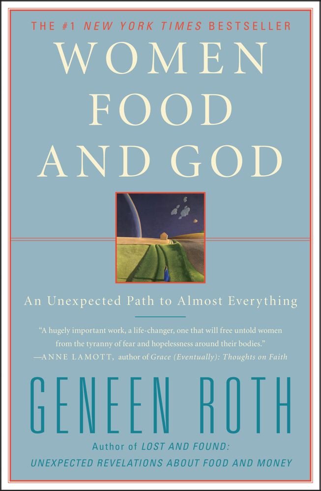 Women, Food, and God by Geneen Roth