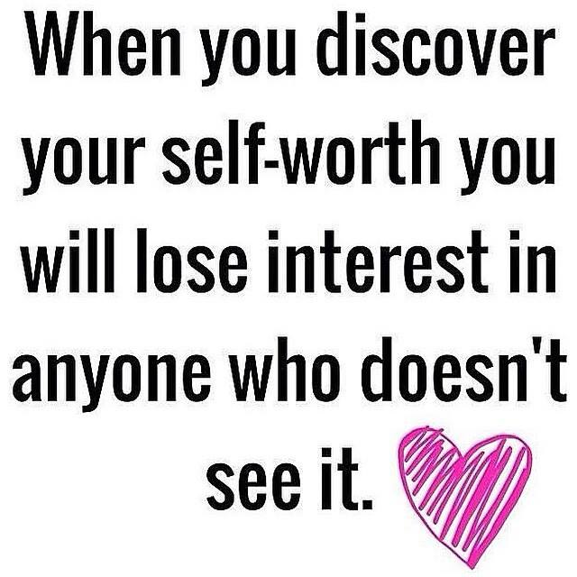 When you discover your #sacredselfworth, you will lose interest in anyone who does not see it.