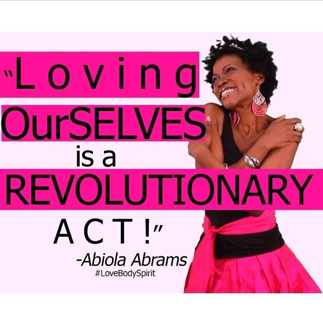 Loving ourselves is a revolutionary act.