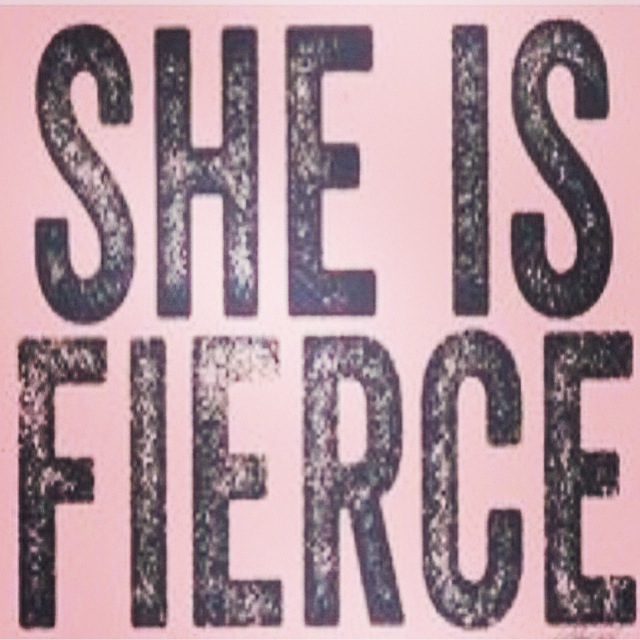 She Is Fierce! Say Thank you. xo