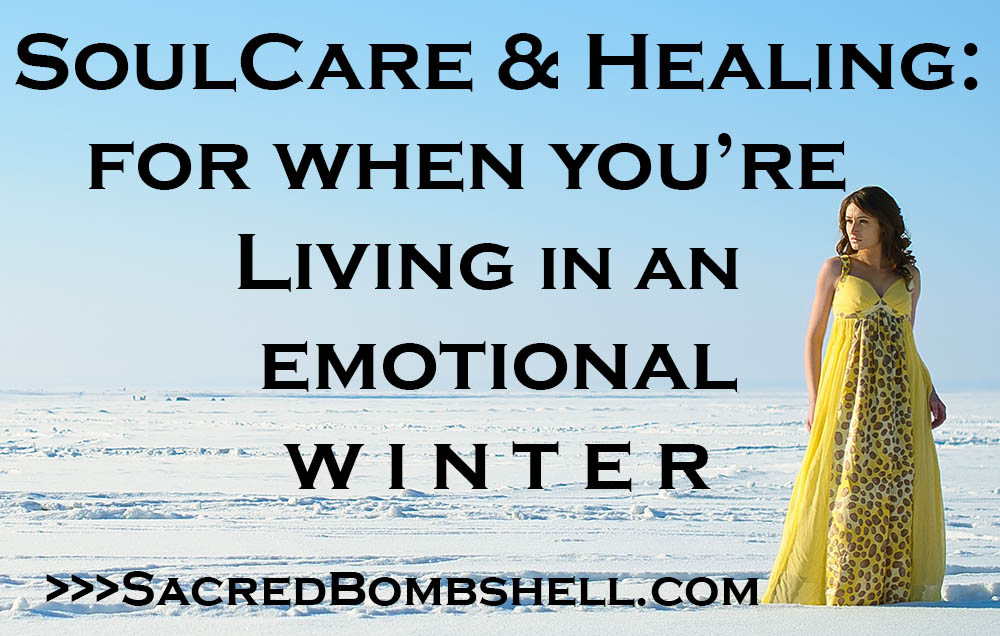 Soulcare and Healing for When You Are In an Emotional Winter