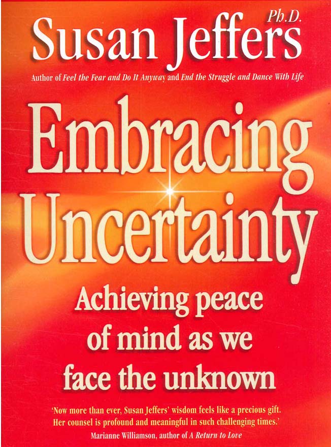 Embracing Uncertainty by Susan Jeffers