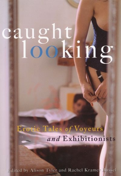 Caught Looking by Rachel Kramer Bussel