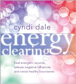 Energy Clearing by Cyndi Dale