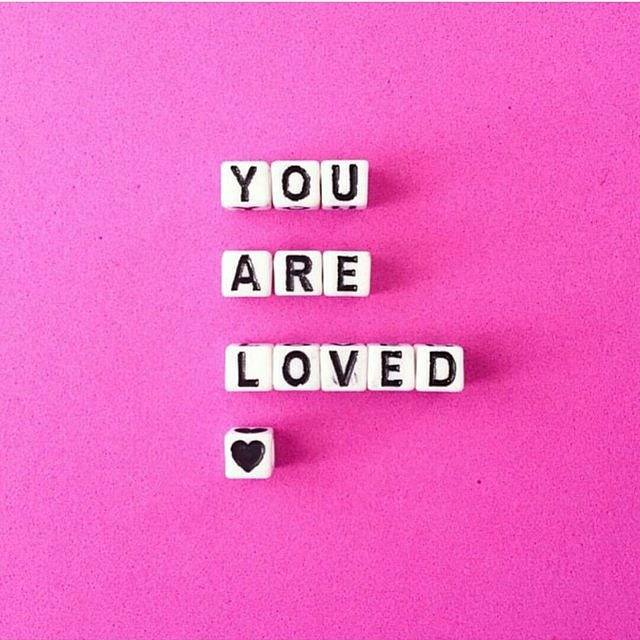 you are loved