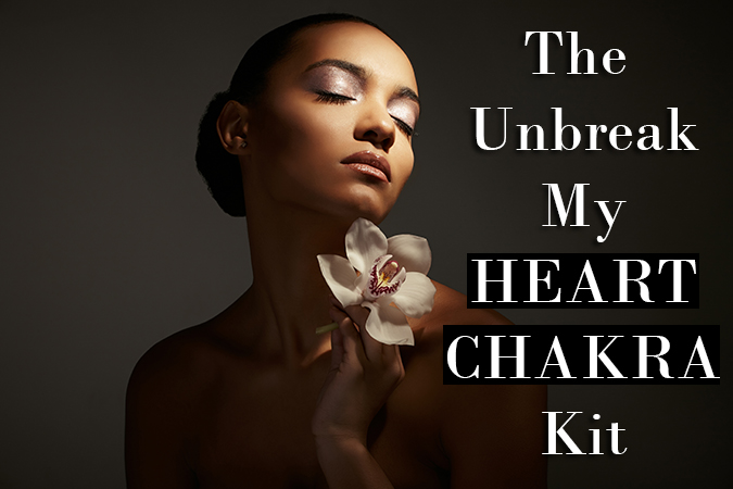 Unbreak My Heart Chakra Kit