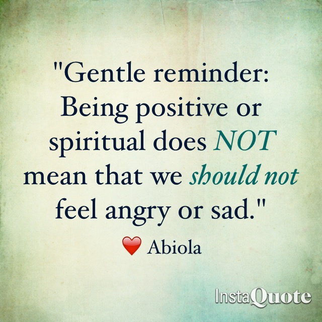 Abiola Abrams Quotes - Being spiritual or positive does not mean we don't feel our emotions...