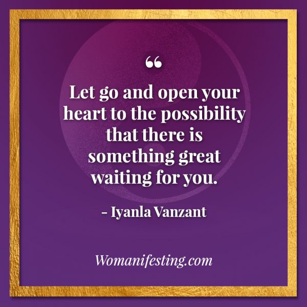 Let go and open your heart to the possibility that there is something great waiting for you. Iyanla Vanzant Quotes! 33 Inspiring “Fix My Life” Lessons to Motivate You Inspirational Quote