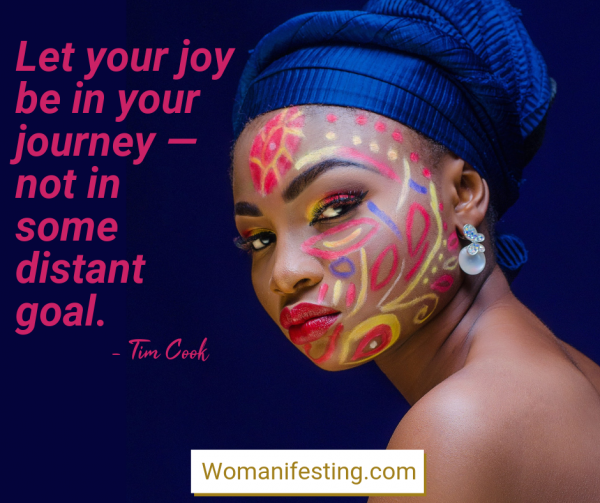 Let your joy be in your journey — not in some distant goal. Happy Inspirational Quote