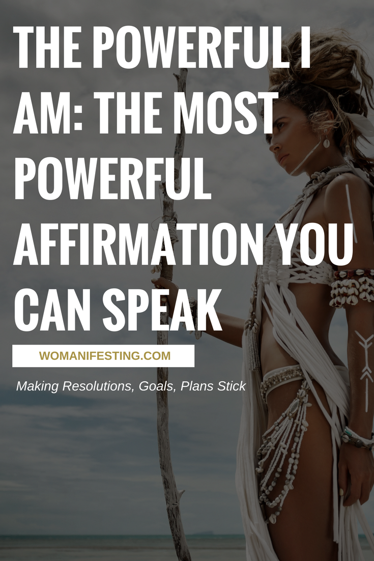 The Powerful I AM: The Most Powerful Affirmation You Can Speak