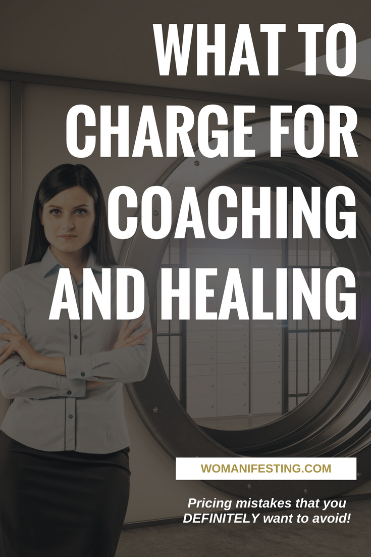 What to Charge for Coaching and Healing