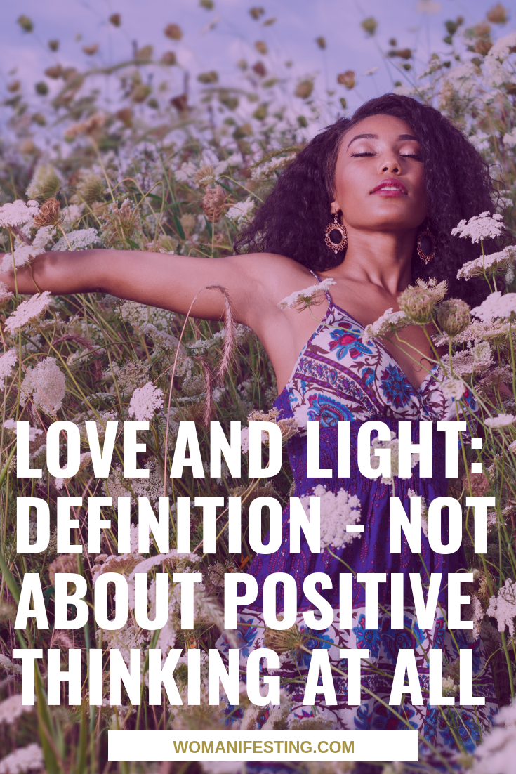 Love and Light_ Definition - Not About Positive Thinking at All