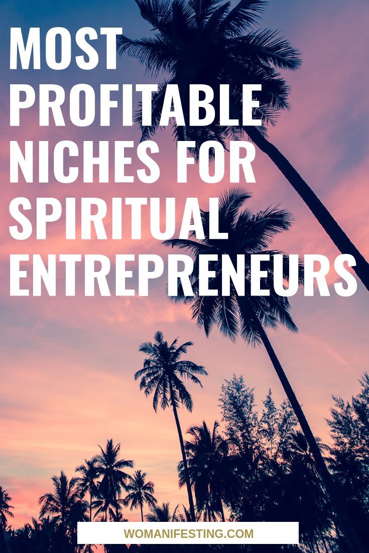 Most Profitable Niches for Spiritual Entrepreneurs!