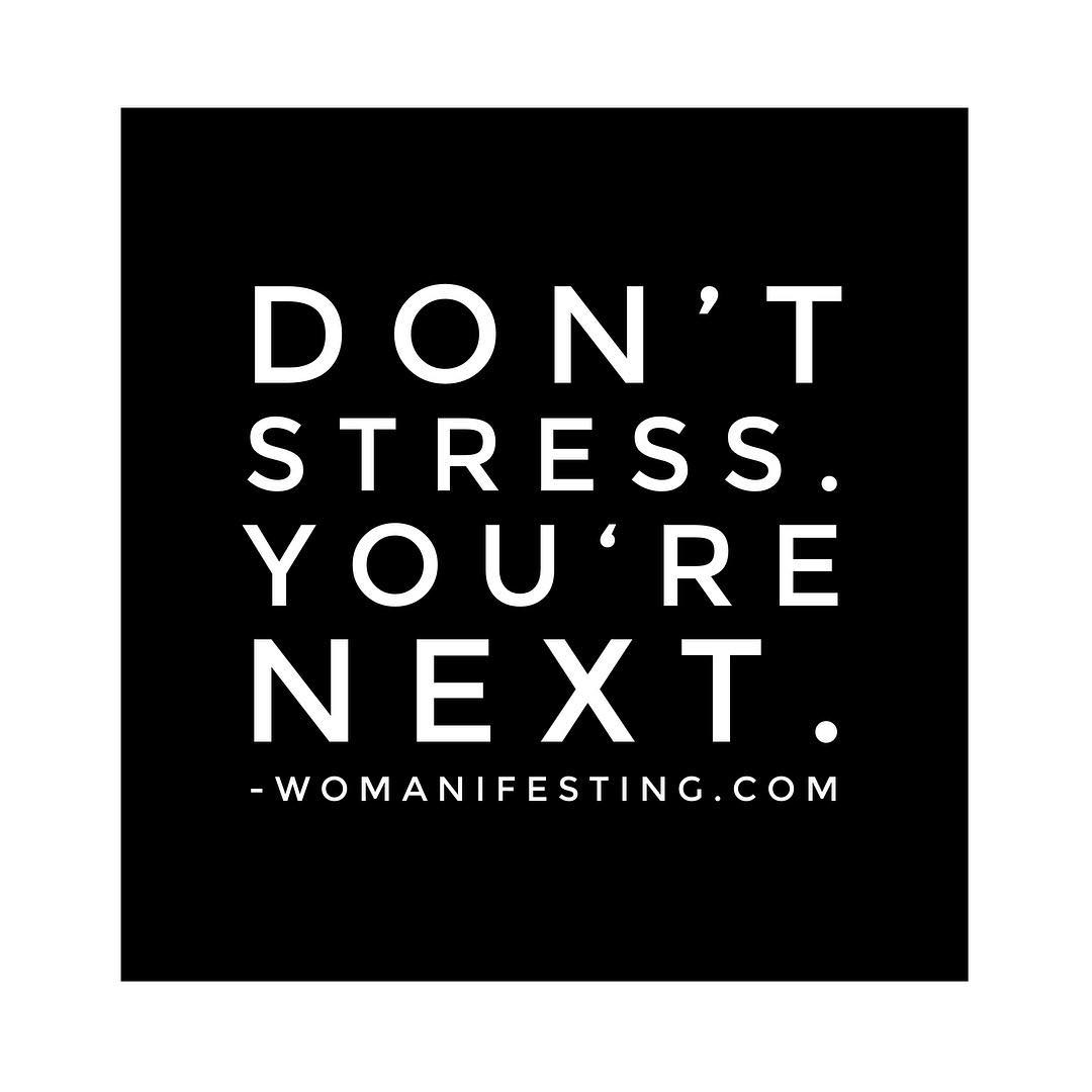 Instagram Quotes - Don't sress you are next