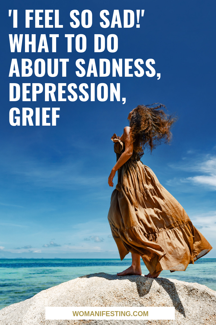 'I Feel So Sad!' What to Do About Sadness, Depression, Grief