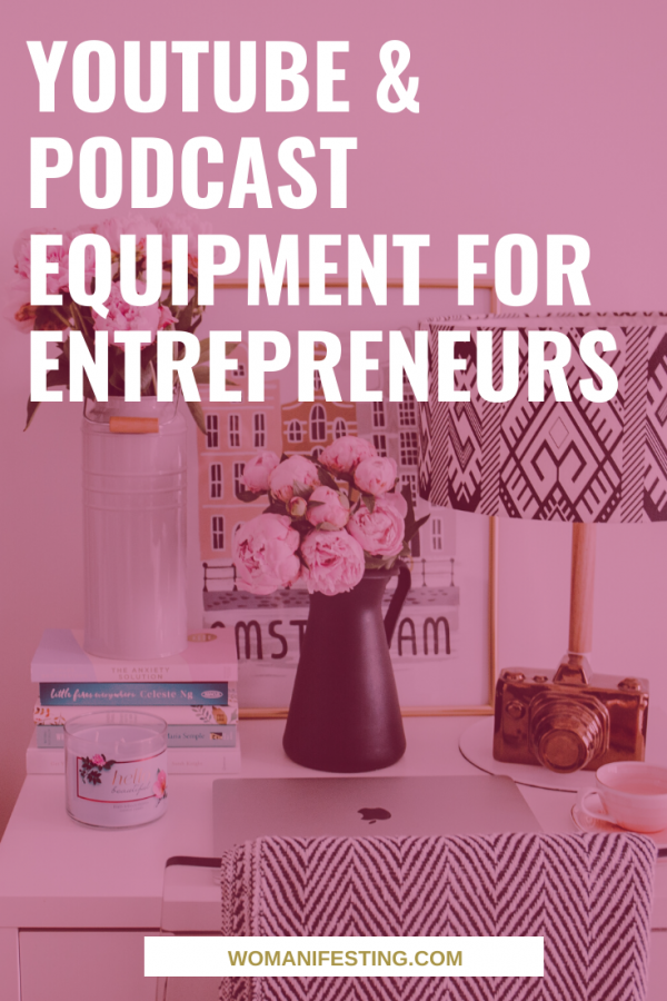 YouTube and Podcast Equipment for Entrepreneurs