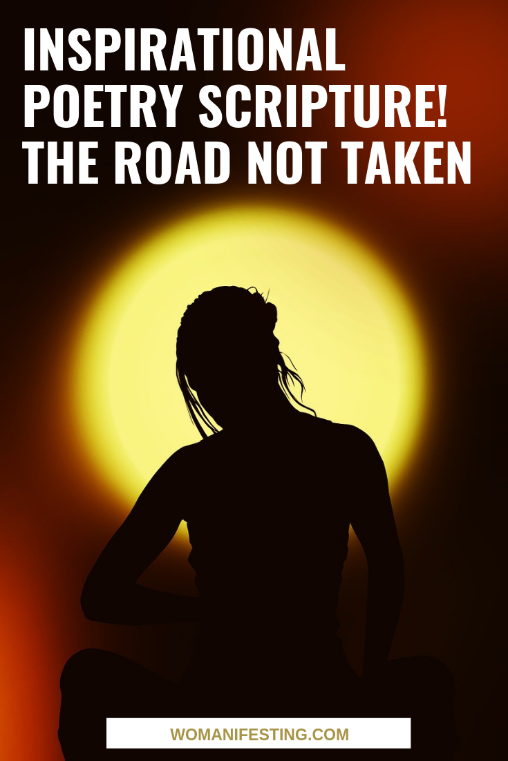 Inspirational Poetry Scripture! The Road Not Taken