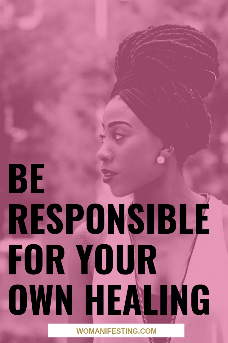 Be Responsible for Your Own Healing