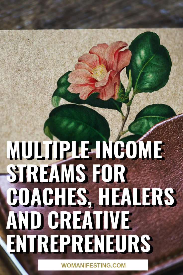 Multiple Income Streams for Coaches, Healers and Creative Entrepreneurs