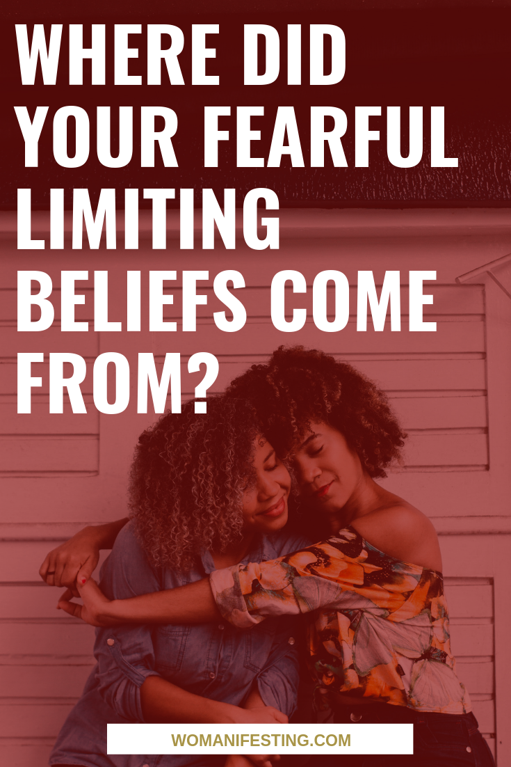 Where Did Your Fearful Limiting Beliefs Come From_