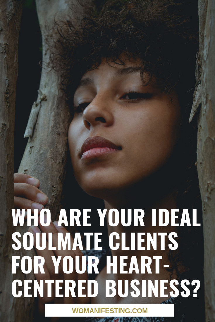 Who Are Your Ideal Soulmate Clients for Your Heart-Centered Business?