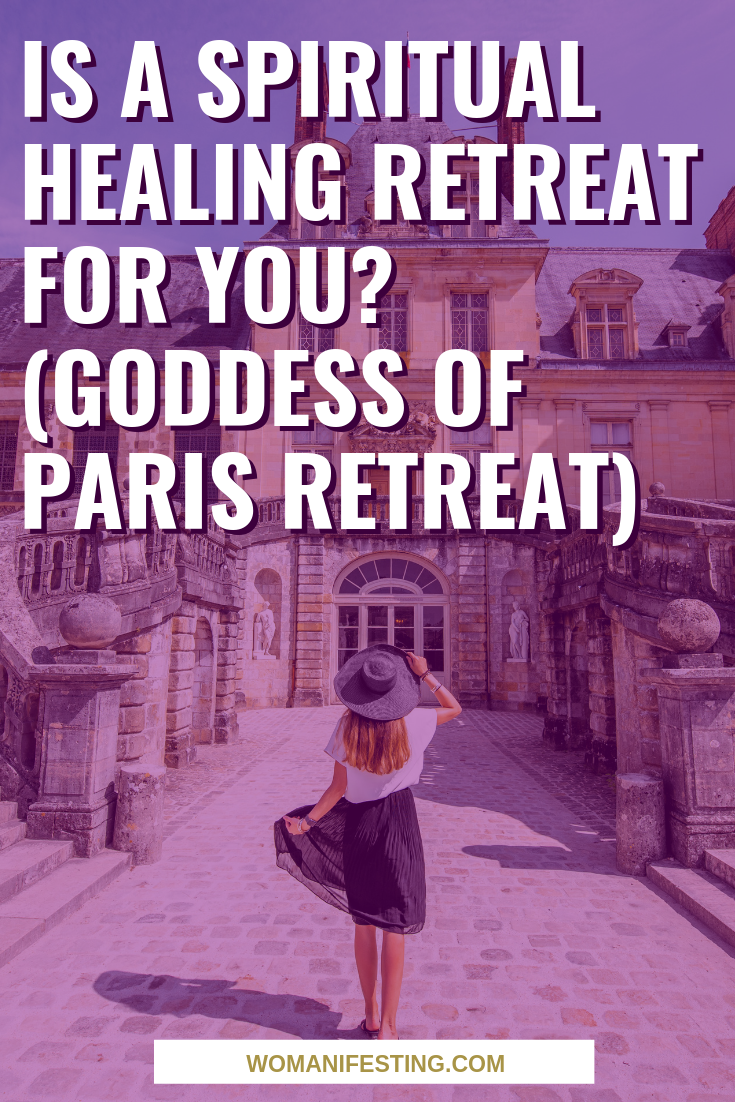 Is a Spiritual Healing Retreat for You_ (Goddess of Paris Retreat)