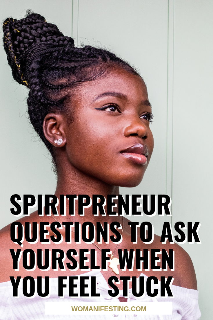 Spiritpreneur Questions to Ask Yourself When You Feel Stuck