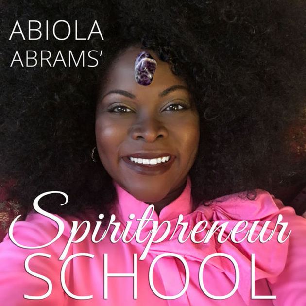 Abiola Abrams SPiritpreneur School itunes 1200x630bb Spiritpreneur School Podcast