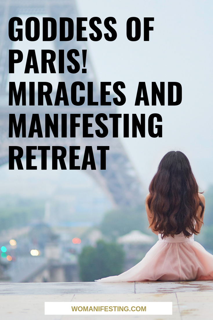 Goddess of Paris! Miracles and Manifesting Retreat