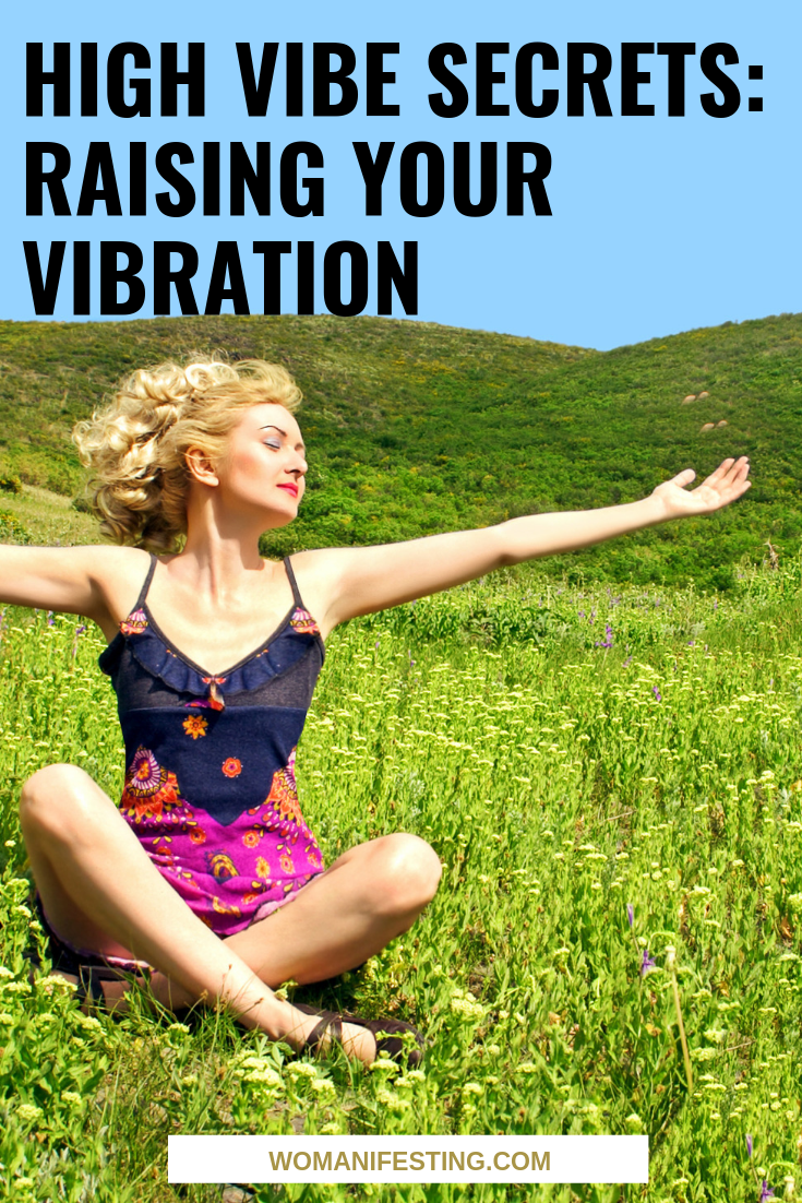 High Vibe Secrets: Raising Your Vibration