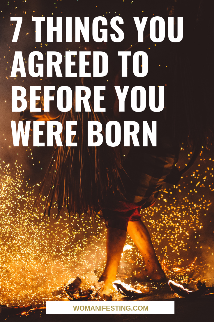 7 Things You Agreed to Before You Were Born