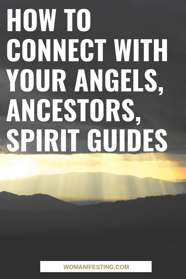 How to Connect with Your Angels, Ancestors, Spirit Guides