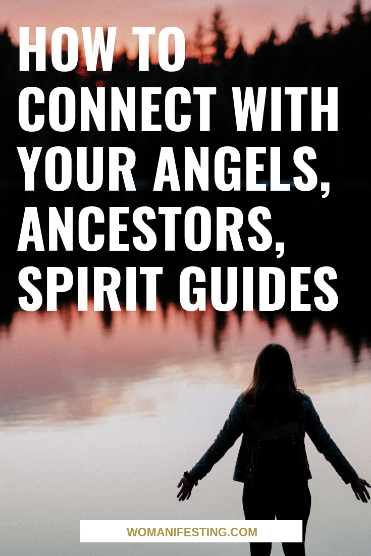 How to Connect with Your Angels, Ancestors, Spirit Guides