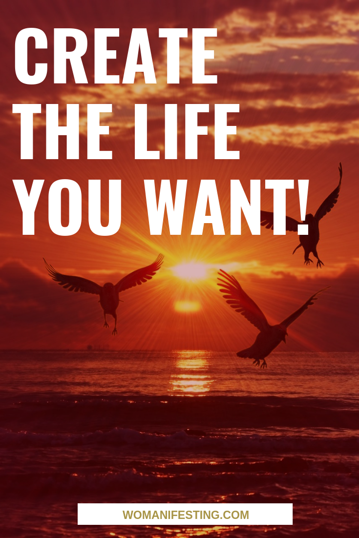 Create The Life You Want! Stop Wishing For Things to Happen