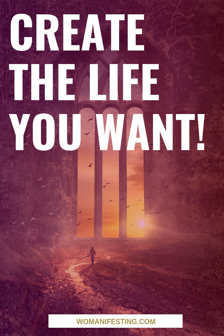 create the life you want