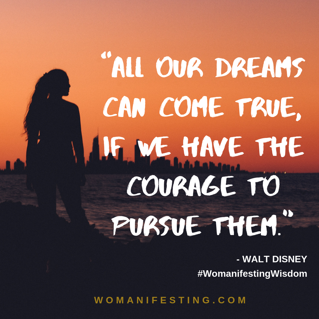 All our dreams can come true if we have the courage to pursue them Spiritpreneur Visionary Board Challenge Quotes (1)