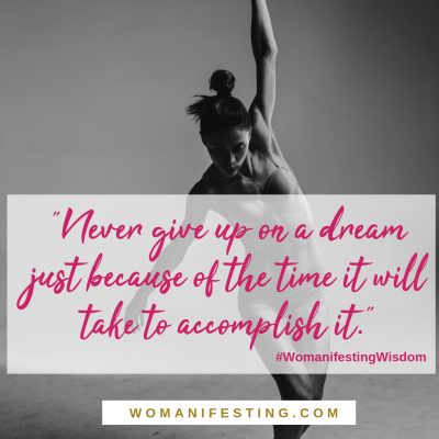 Never give up on a dream just because of the time it will take to accomplish it Spiritpreneur Visionary Board Challenge Quotes (4)