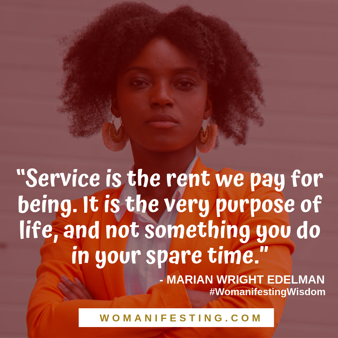 Service is the rent we pay for being. It is the very purpose of life and not something you do in your spare time Spiritpreneur Visionary Board Challenge Quotes (6)