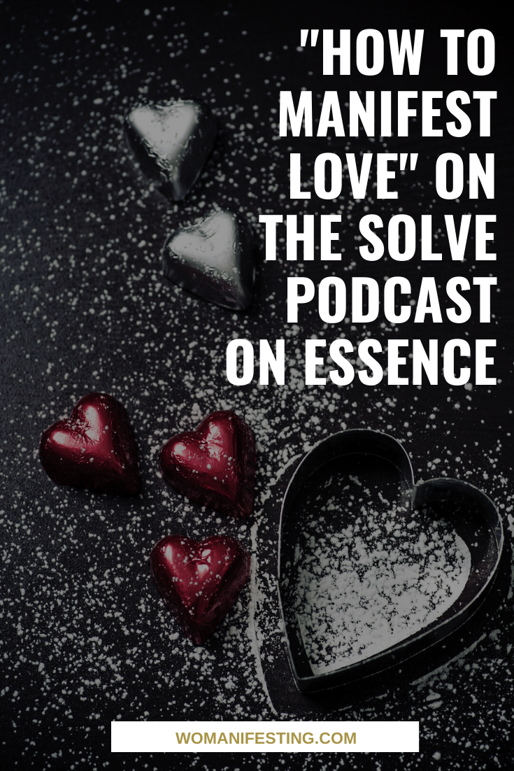 How to Manifest Love on The Solve Podcast on Essence