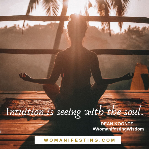 Intuition is seeing with the soul