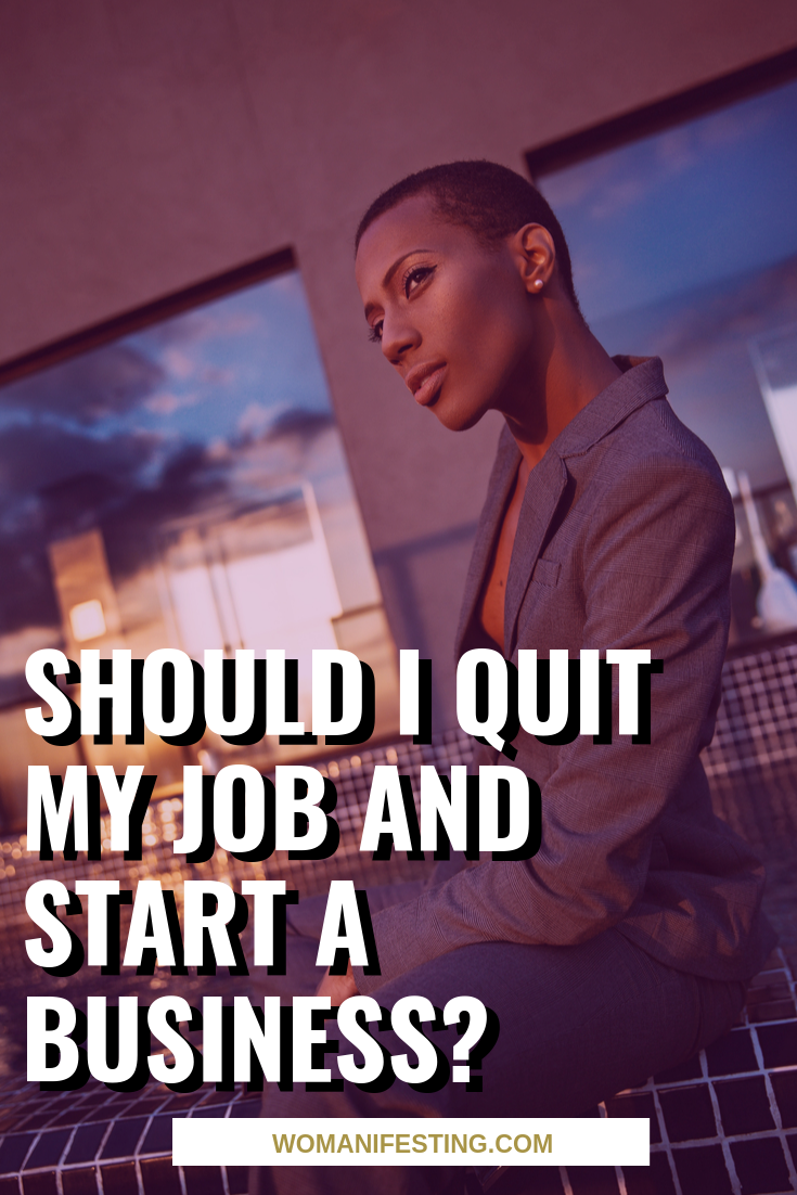 Should I Quit My Job and Start A Business?