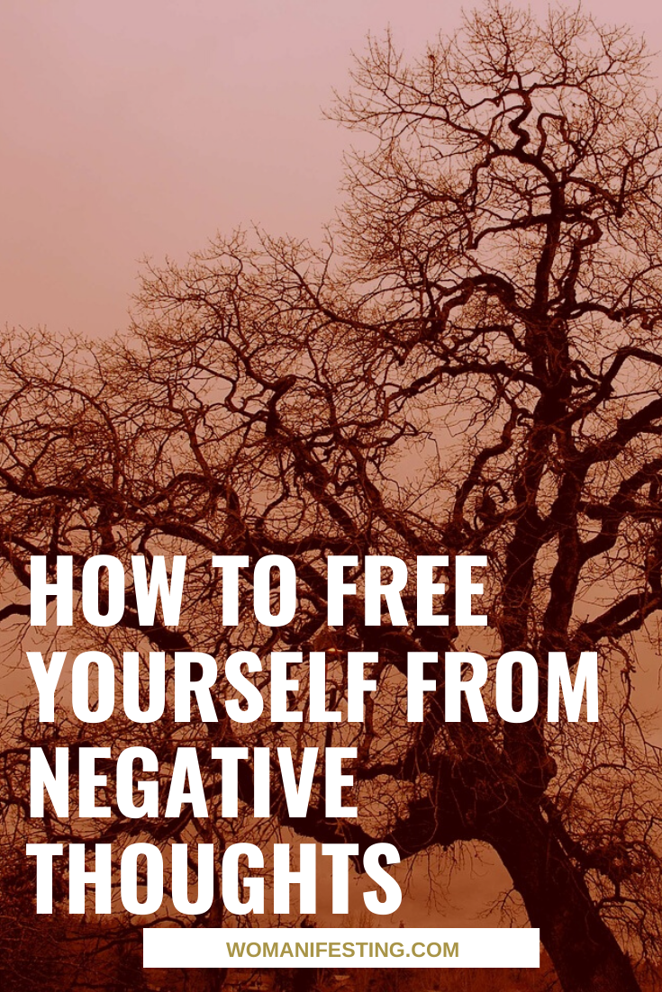 How to Free Yourself from Negative Thoughts