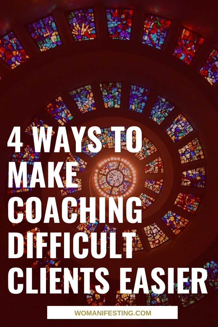 4 Ways to Make Coaching Difficult Clients Easier