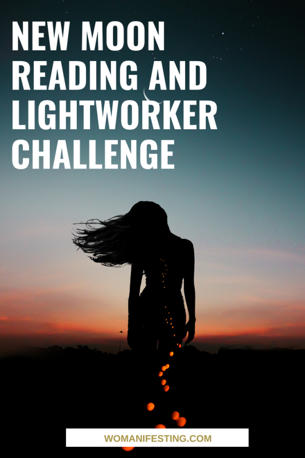 New Moon Reading and Lightworker Challenge