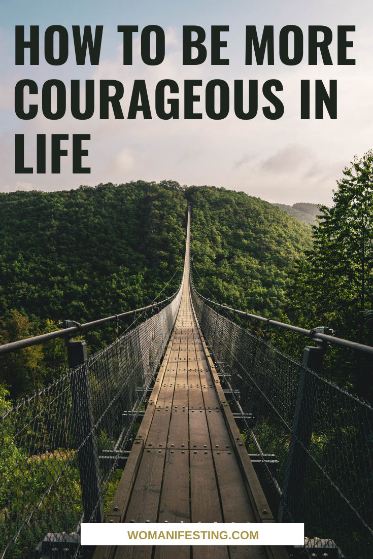 How to be More Courageous in Life