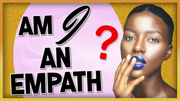 Am I An Empath? 9 ‘Crazy’ Signs That You Are Empathic!