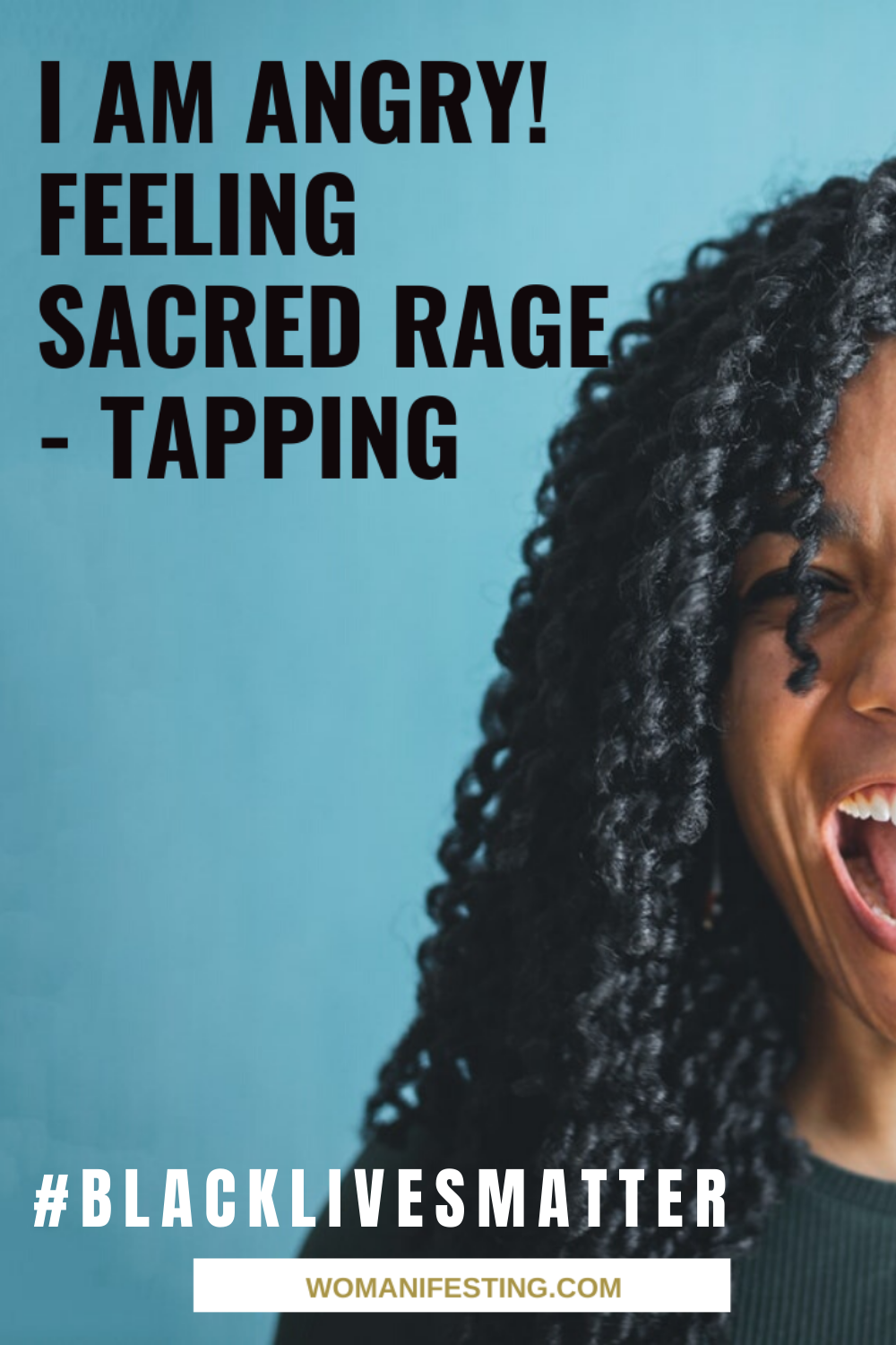 I Am Angry Feeling Sacred Rage Tapping Black Lives Matter