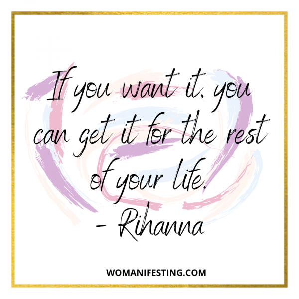 If you want it, you can get it for the rest of your life.