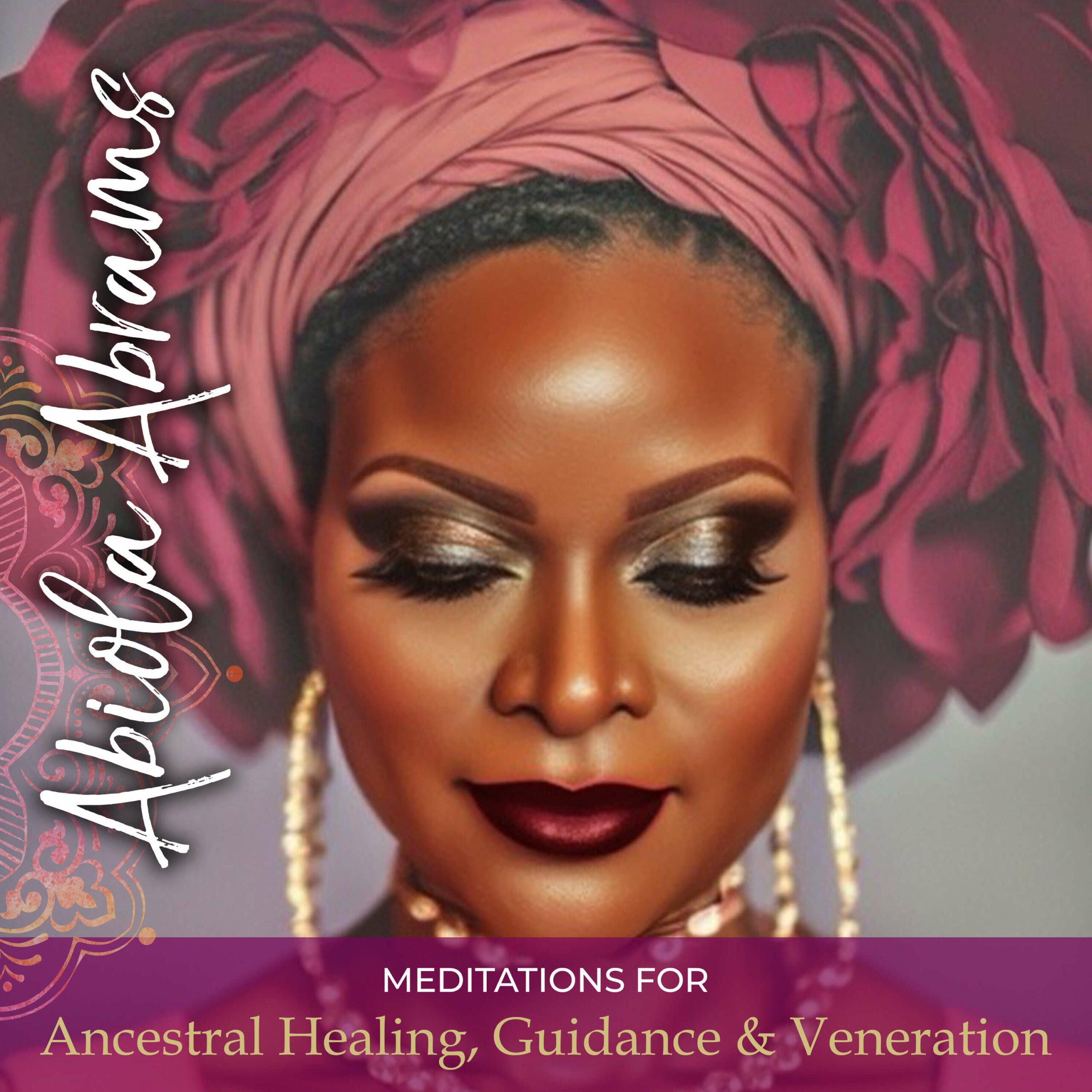 Meditations for Ancestral Healing, Guidance & Veneration