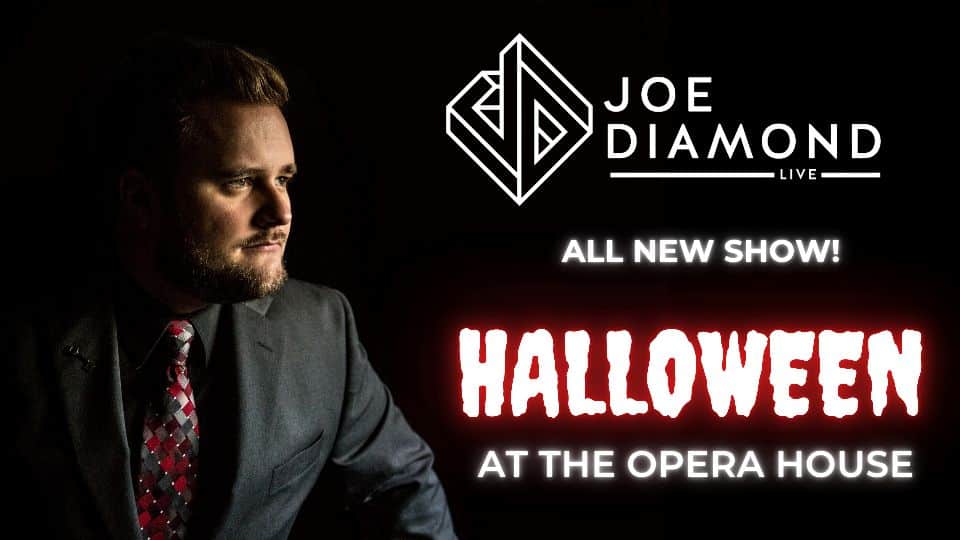 Joe Diamond – Halloween at the Opera House